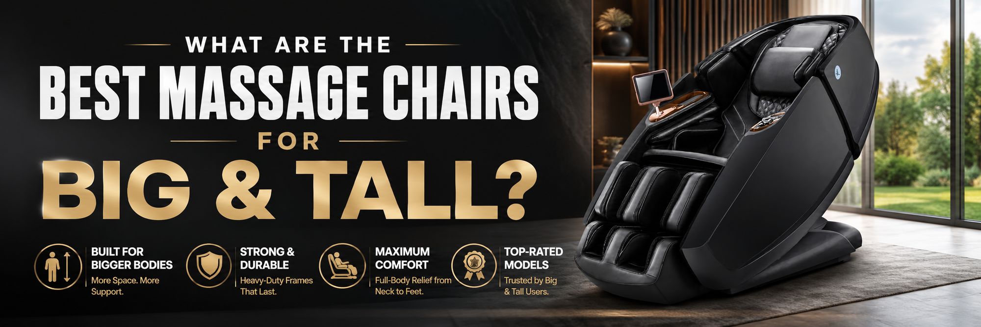 A large black massage chair shown in a home interior setting, with bold promotional text reading 'WHAT ARE THE BEST MASSAGE CHAIRS FOR BIG & TALL?' and feature icons along the bottom.